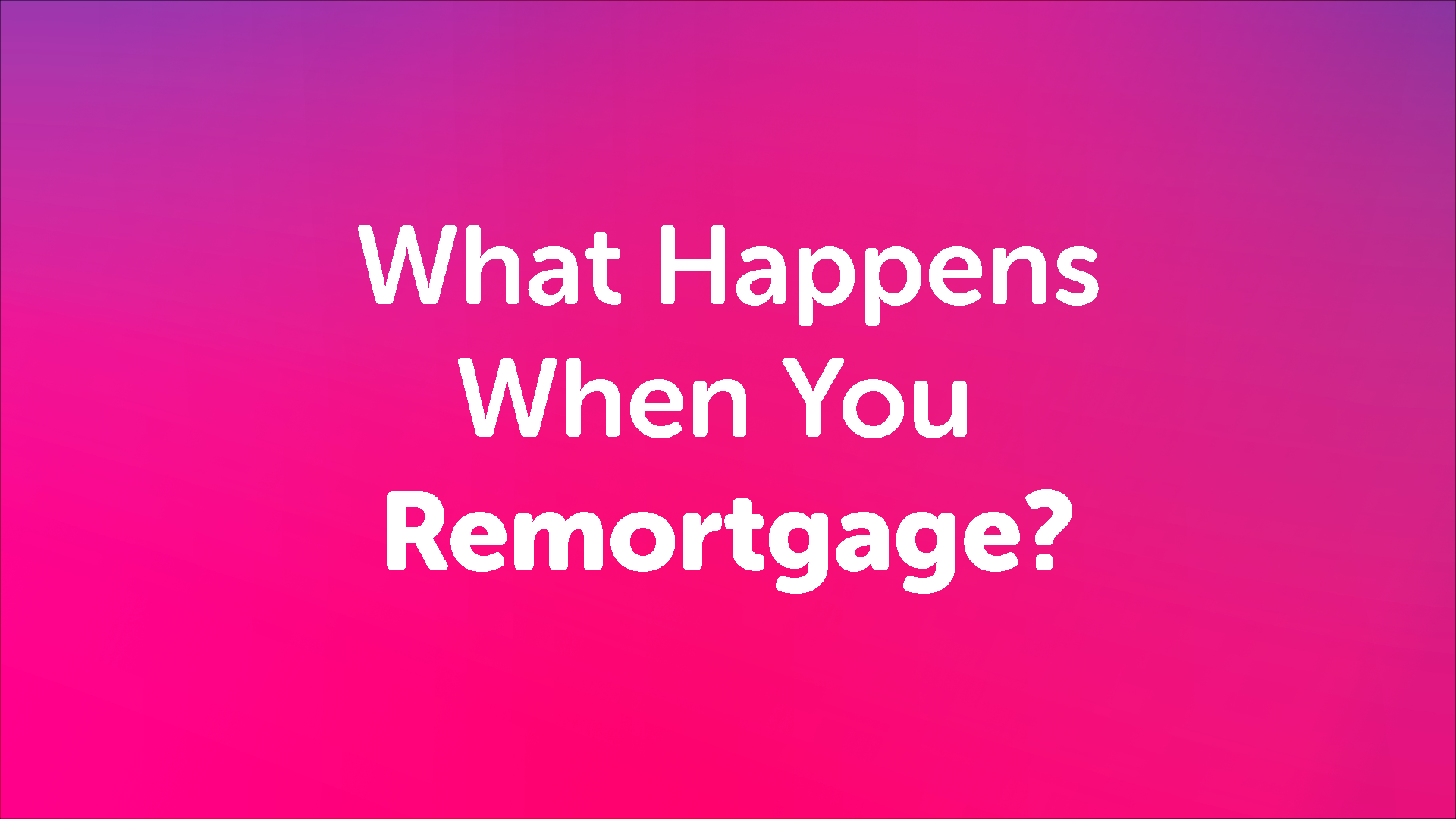 What happens when you remortgage in Middlesbrough? | Middlesbroughmoneyman